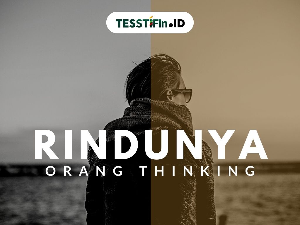 Rindunya Orang Thinking - tesstifin.id
